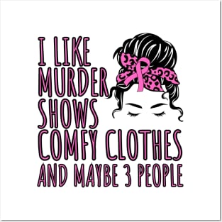 I Like Murder Shows Comfy Clothes And maybe 3 People Posters and Art